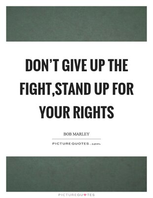 Dont give up the fightstand up for your rights quote 1