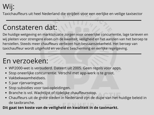 Wij  taxichauffeurs uit heel nederland  doen een dringende oproep grijp in en herstel eerlijke en werkbare regels in onze sector. het beroep van taxichauffeur wordt al jaren ondermijnd door oneerl