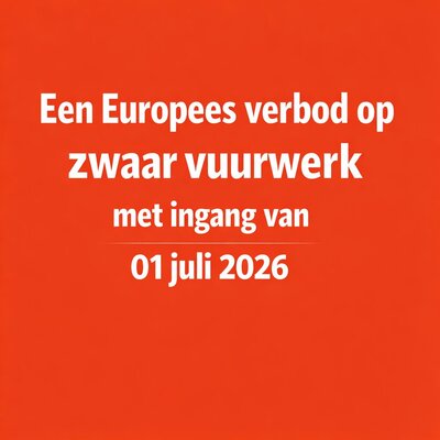 Een europees verbod op zwaar vuurwerk